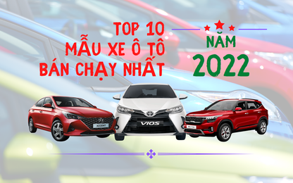 10 ô tô bán chạy nhất 2022: Ngôi vương lại về tay Toyota Vios