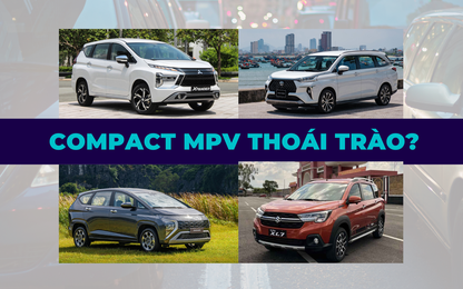 Phân khúc ô tô MPV cỡ nhỏ đang vào vùng thoái trào?
