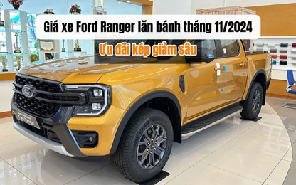 Giá xe Ford Ranger lăn bánh tháng 11/2024: Ưu đãi kép giảm gần trăm triệu đồng
