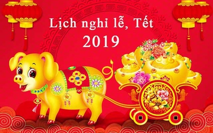 Lịch nghỉ Tết Nguyên đán Kỷ Hợi và các ngày lễ trong năm 2019