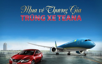 Mua vé Thương gia, trúng xe Teana